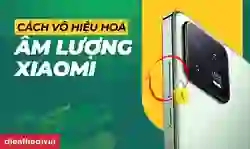 Cách vô hiệu hóa nút âm lượng Xiaomi