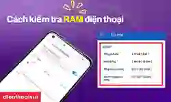5 cách kiểm tra RAM điện thoại iPhone, Android