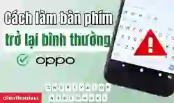 Cách làm bàn phím trở lại bình thường trên OPPO