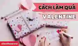 Cách làm quà Valentine