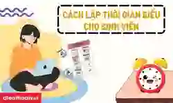 Cách lập thời gian biểu cho sinh viên