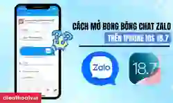 Cách mở bong bóng chat Zalo trên iPhone iOS 18.7