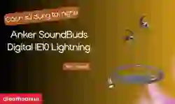 Cách sử dụng tai nghe Anker SoundBuds Digital IE10 Lightning