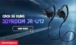 Cách sử dụng tai nghe Bluetooth có dây JOYROOM JR-U12