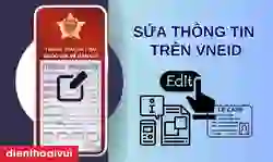 Cách sửa thông tin trên VNeID khi cần thiết, dễ dàng thực hiện