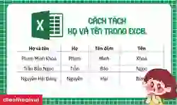 Cách tách họ và tên trong Excel đơn giản nhất