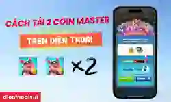 Cách tải 2 Coin Master trên điện thoại iPhone, Android