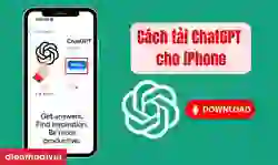 Cách tải ChatGPT cho iPhone đơn giản, nhanh nhất