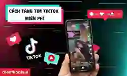 Cách tăng tim TikTok miễn phí, an toàn, mới nhất