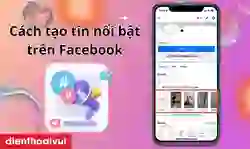 Cách tạo tin nổi bật trên Facebook đơn giản