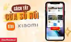 Cách tắt cửa sổ nổi Xiaomi, tắt Pop-up Xiaomi