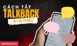 Cách tắt Talkback trên Xiaomi