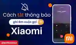 2 cách tắt thông báo ghi âm cuộc gọi trên Xiaomi