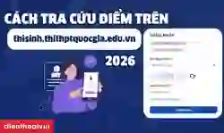 Cách tra cứu điểm trên thisinh.thithptquocgia.edu.vn 2026