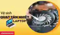 Cách vệ sinh quạt tản nhiệt laptop tại nhà an toàn