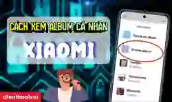 Cách xem album cá nhân trên Xiaomi đơn giản