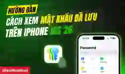 Cách xem mật khẩu đã lưu trên iPhone iOS 26 mới nhất