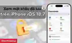 Cách xem mật khẩu đã lưu trên iPhone iOS 18.7