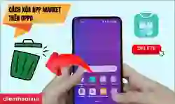 Cách xóa App Market trên OPPO nhanh chóng