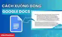Cách xuống dòng trong Google Docs đơn giản
