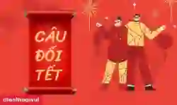 Câu đối Tết hay và ý nghĩa nhất mừng năm mới