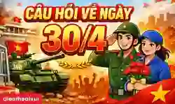 Câu hỏi về ngày 30/4 1/5 trắc nghiệm 2026 [CÓ ĐÁP ÁN]