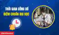 Thời gian công bố điểm chuẩn đại học 2025 cả nước