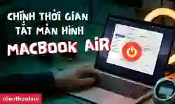 5 cách chỉnh thời gian tắt màn hình MacBook Air