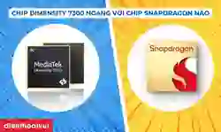 Chip Dimensity 7300 ngang với chip Snapdragon nào