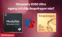 Chip Dimensity 8300 Ultra ngang với chip Snapdragon nào?