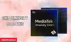Đánh giá chip Dimensity 9400 Plus: Hiệu năng mạnh đến đâu?