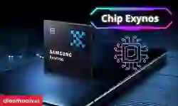 Chip Exynos: Đánh giá hiệu năng, dòng nào mạnh nhất?