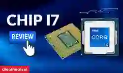 Chip i7: Đánh giá hiệu năng, dòng nào mạnh nhất?