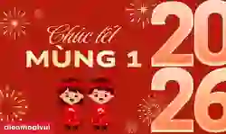 Lời chúc Tết mùng 1 2026 Bính Ngọ ý nghĩa ngày đầu năm
