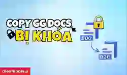 Copy Google Docs bị khóa