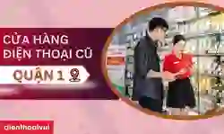 Cửa hàng điện thoại cũ quận 1