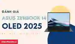 Đánh giá ASUS Zenbook 14 OLED 2025: Thiết kế, chip