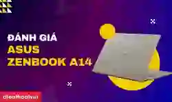 Đánh giá ASUS Zenbook A14: Thiết kế, màn hình, hiệu năng