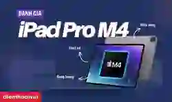 Đánh giá iPad Pro M4 chi tiết