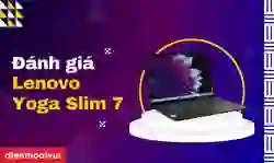 Đánh giá Lenovo Yoga Slim 7 chi tiết