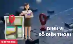 Cách định vị bằng số điện thoại