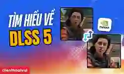 DLSS 5 có gì mới