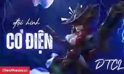 Cách chơi đội hình Cơ Điện DTCL mùa 14 chi tiết