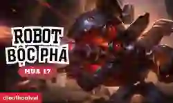 Cách chơi đội hình DTCL Robot Bộc Phá mùa 17 đầy đủ trang bị