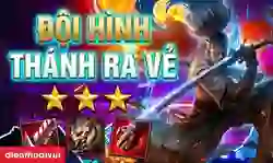 Cách chơi đội hình Thánh Ra Vẻ ĐTCL mùa mới nhất 2026