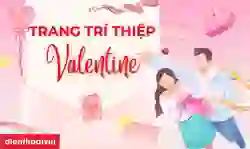 45 cách trang trí thiệp Valentine 14/2 đẹp, độc đáo 2026