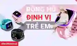 Đồng hồ định vị cho trẻ em nên mua loại nào tốt?