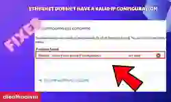 Sửa lỗi Ethernet doesn’t have a valid IP configuration