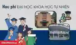 Học phí đại học khoa học tự nhiên 2026: Tất cả hệ Đào tạo