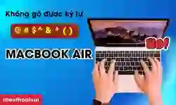 Không gõ được ký tự @ # $ ^ & * ( ) trên MacBook Air